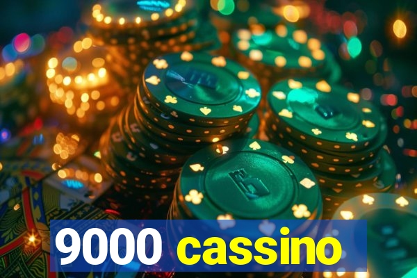 9000 cassino